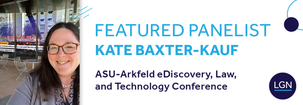 eDiscovery, Law and Technology Conference - Kate Baxter-Kauf